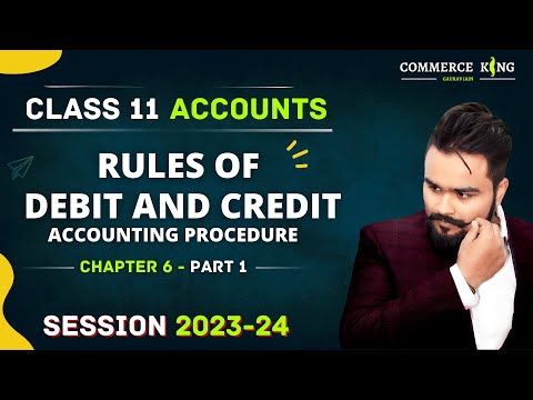 🔴 Rules of Debit and Credit | Accounting procedure | Class 11 | Accounts | video 19