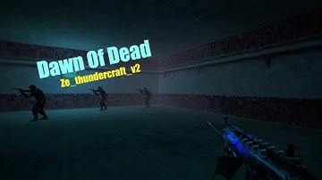 Counter Strike : Zombie Escape Mod ze_thundercraft_v2 on Dawn Of Dead