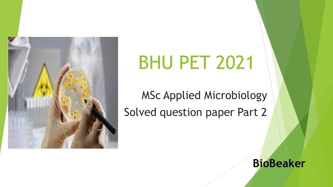 BHU PET 2021 Solved Question Paper [ MSc Applied Microbiology ]. Part 2