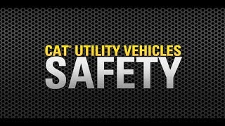 Safety Overview | Cat® Utility Vehicles