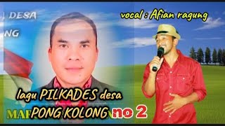 LAGU calon kepala desa PONG KOLONG / VOCAL Afian Ragung....