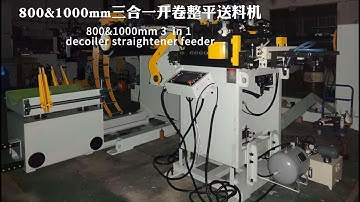 800&1000mm 3  in 1 decoiler straightener feeder