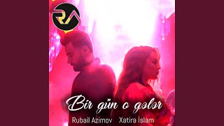 Bir Gün O Gələr (feat. Xatirə İslam)