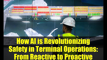 How AI is Revolutionizing Safety in Terminal Operations: From Reactive to Proactive