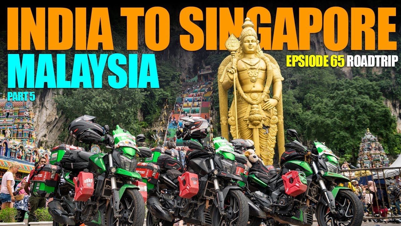 India to Singapore Roadtrip : Ep65 :: Exploring Malaysia