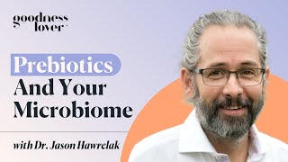 Prebiotics & Immunity, Mood, & Metabolism | Dr. Jason Hawrelak