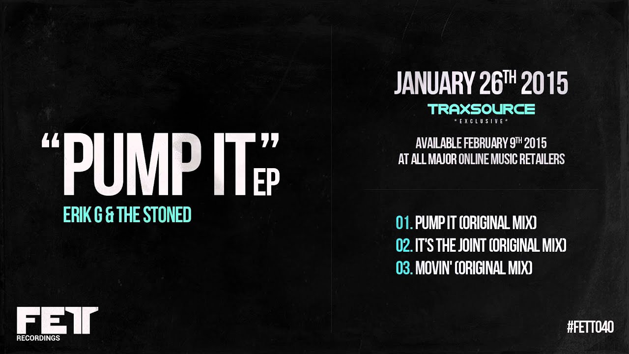 Erik G & The Stoned - Pump It (Original Mix) FETT040