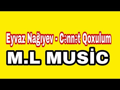 Eyvaz Nağıyev - Cənnət Qoxulum (Official Audio) 2018