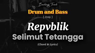 Drum and Bass || REPVBLIK - Selimut Tetangga [lirik dan chord]