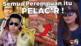 Penulis Buku CANTIK ITU LUKA: “Semua Perempuan itu PELAC*R !” MonTon