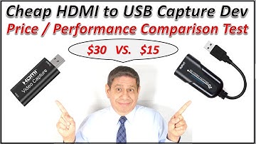CHEAP VIDEO CAPTURE DEVICES: PRICE / PERF TESTING - $15 device vs. $30 device, with Detailed Review