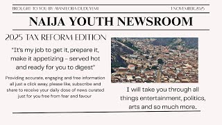 Naija Youth Newsroom: The 2025 Tax Reform Acts