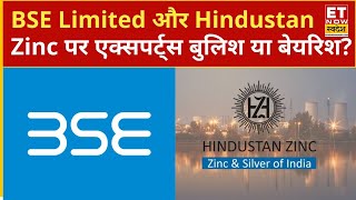 BSE Limited और Hind Zinc के शेयरों में Experts View, जानिए कहां बन सकता है बड़ा मुनाफा? | ETNS