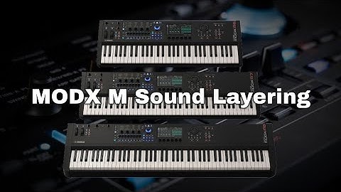 Layering Sounds On The Yamaha MODX M Keyboard 