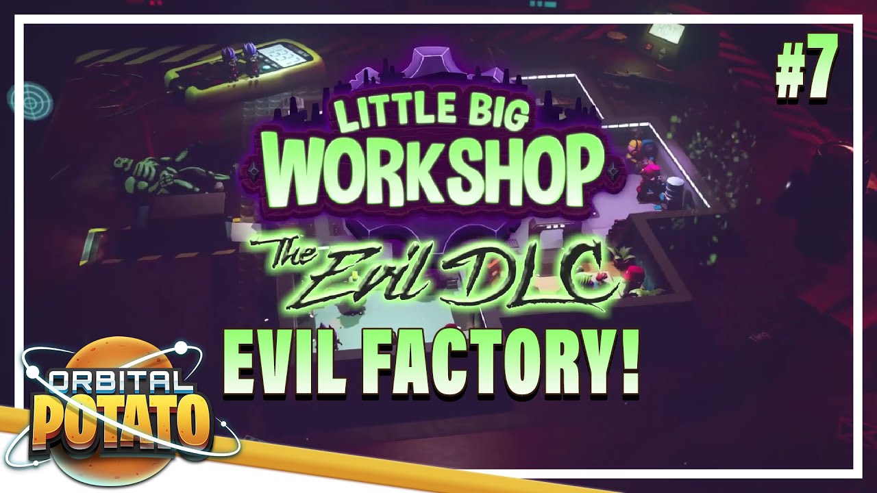 I'M THE MOST POWERFUL! - Little Big Workshop: NEW Evil DLC - Process Management Game - EPISODE #7