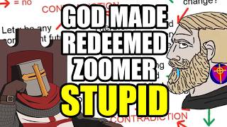 God MADE Redeemed Zoomer STUPID (On Purpose Apparently)