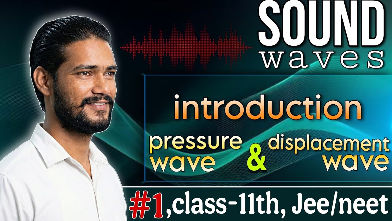 Sound waves | Lec- 1| introduction, Pitch, pressure & displacement waves | jee/neet | 