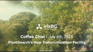 PlantSearch's new communication facility | July Coffee Chat 2025