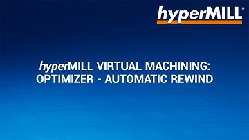 hyperMILL VIRTUAL Machining: Automatically optimized NC programs - Rewind