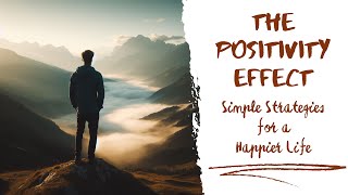 The Positivity Effect: Simple Strategies for a Happier Life screenshot 5