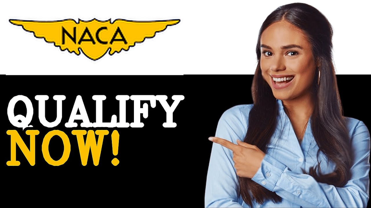 How To Qualify For The Naca Program (2025)