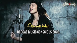 APA ARTI HIDUP | REGGAE MUSIK CONSCIOUS 2026 | SAKKAHAYANGMUSIC