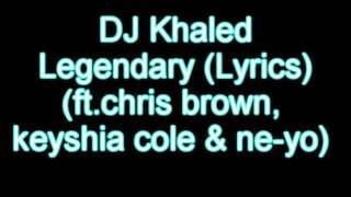 Dj Khaled Ft Chris Brown Keyshia Cole U0026 Neyo  Legendary s