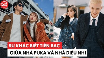 Sự khác biệt của nhà Diệu Nhi - Anh Tú và Puka - Gin Tuấn Kiệt trong việc "tiền bạc"