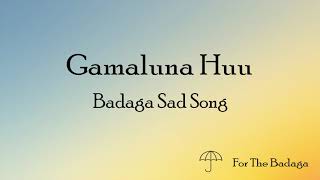 Gamaluna Huu | Badaga Sad Song | For The Badaga