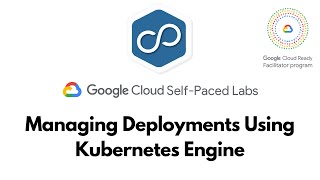 Managing Deployments Using Kubernetes Engine  | DevOps Essentials | QwikLabs - [GSP053]