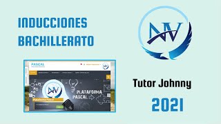 Inducción Bachillerato Tutor Johnny | Plataforma Pascal 2021