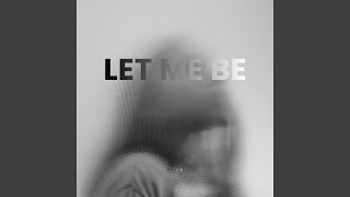 Let Me Be