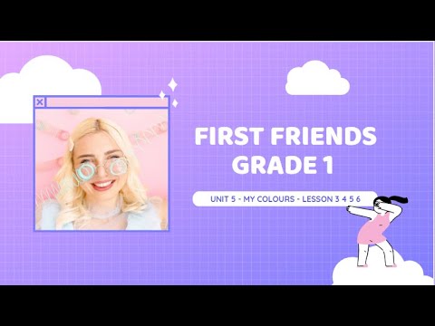 Unit 5 - My Colours - First Friend 1 - Lesson 3 4 5 6 - YouTube