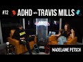 Valentine's Day Special with Madelaine Petsch | ADHD w/Travis Mills #12