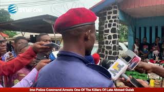 Imo State Police Command Arrests Anosike Chimobi, Gang Member Responsible For Death Of Ahmed Gulak