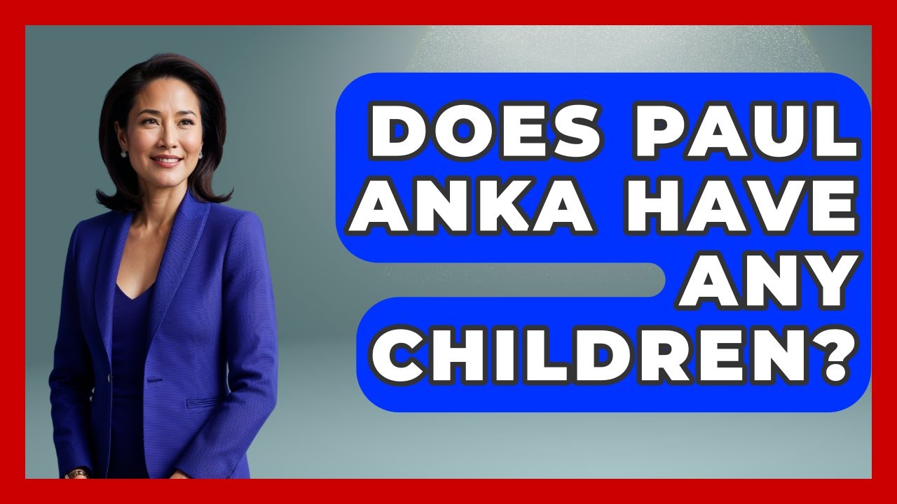 Does Paul Anka Have Any Children? - Im a 50s Baby