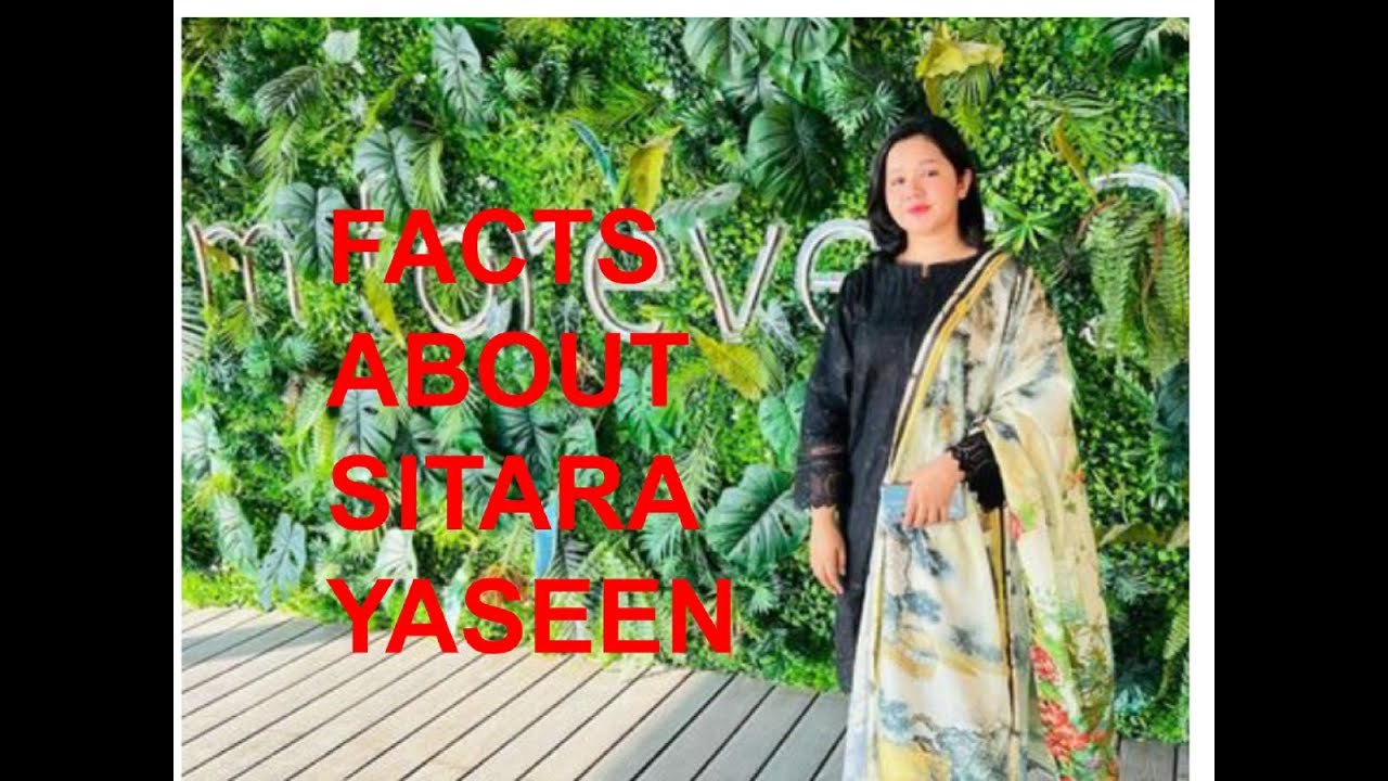 Facts about the life of Sitara Yaseen sitarayaseensana YouTube
