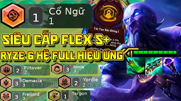 SIÊU PHẨM RYZE "ĐA VŨ TRỤ": KẾT HỢP SỨC MẠNH CỦA 6 TỘC HỆ - 1 MÌNH CÂN CẢ VŨ TRỤ ĐTCL MÙA 16