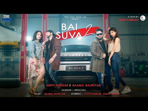 Bai Suva 2 || Arpit Shikhar x Raahul Bauriyan || Next Level Music Lab