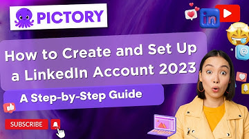 How to Create and Set Up a LinkedIn account 2023:  A Step By Step Guide