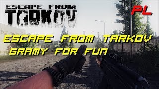 Escape From Tarkov 0.12 PL Po Polsku.. Gramy for Fun #2