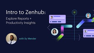 Exploring Zenhub reports and productivity insights | Intro to Zenhub