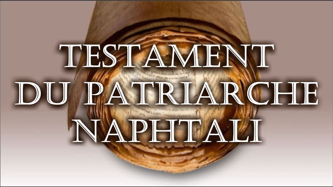 Testament du patriarche Naphtali (issu des grottes de Qumran)