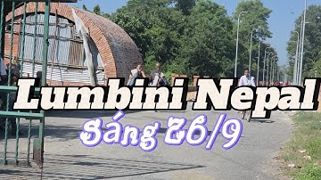 Buổi Sáng Đầu tiên ở Lumbini Nepal - Nơi Thầy Minh Tuệ vừa đến