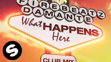 Firebeatz x DAMANTE - What Happens Here (Club Mix) [Official Audio]