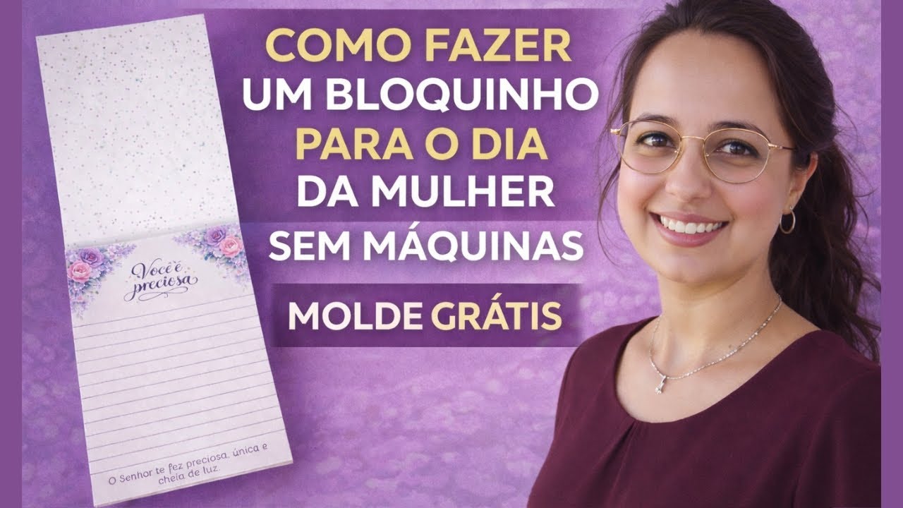 COMO FAZER UM BLOQUINHO PARA O DIA DA MULHER SEM MÁQUINAS *molde grátis*