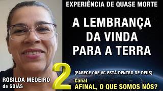 2/2 – A lembrança da vinda para a Terra - EQM de Rosilda Medeiro | Experiência de Quase Morte screenshot 3