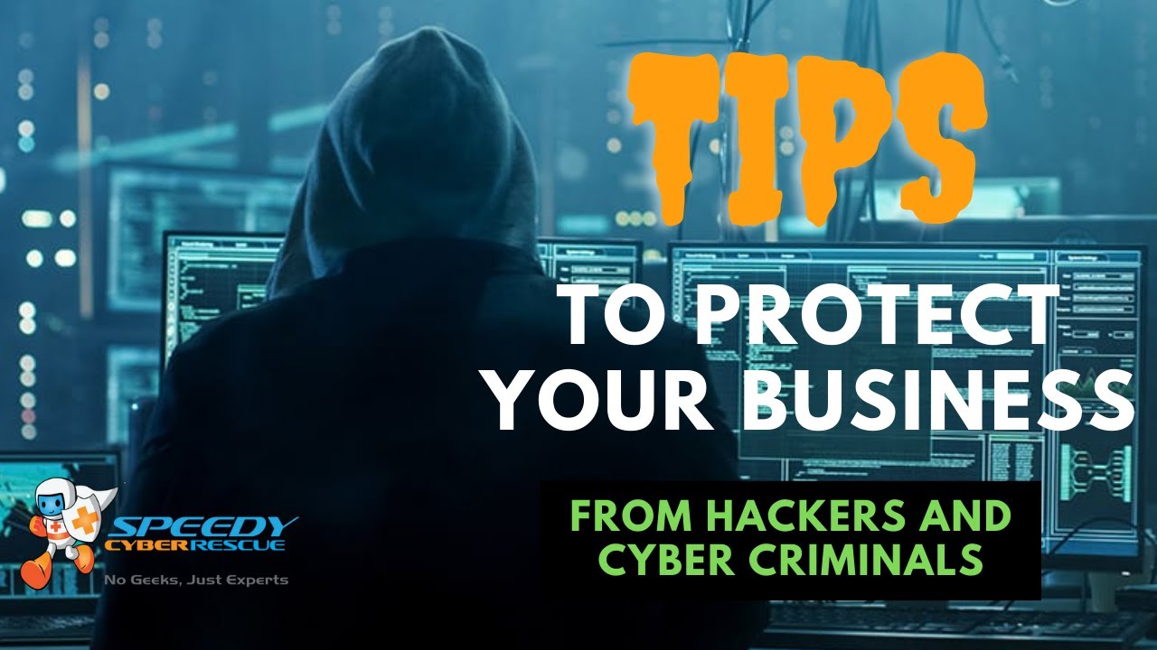 How to Easily Protect Your Business From Cyber Criminals And Hackers ...