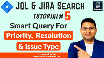 JQL Tutorial #5 - Smart Query by Priority, Resolution and Issue Type