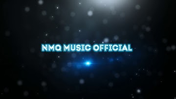 Intro kênh mới NMQ Music Official